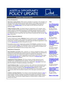The Assets & Opportunity Initiative Policy Developments New data on state policies: CFED recently completed an evaluation of the strength of 12 state policies that help families build and protect assets in all 50 states 