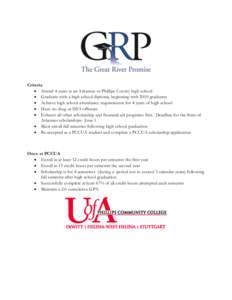 Criteria  Attend 4 years at an Arkansas or Phillips County high school  Graduate with a high school diploma, beginning with 2010 graduates  Achieve high school attendance requirements for 4 years of high school 