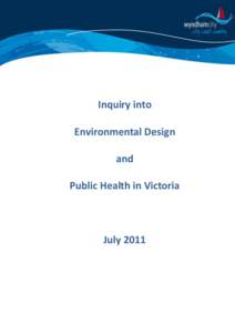 Inquiry into Environmental Design and Public Health in Victoria  July 2011