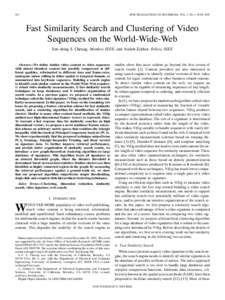 524  IEEE TRANSACTIONS ON MULTIMEDIA, VOL. 7, NO. 3, JUNE 2005 Fast Similarity Search and Clustering of Video Sequences on the World-Wide-Web