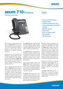 snom 710 IP phone  Essential functionality • Four-line backlit B/W display • 4 identities (lines)