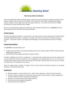 New Jersey State Coordinator Action for Healthy Kids® fights childhood obesity, undernourishment and physical inactivity by helping schools become healthier places so kids can live healthier lives. We partner with a leg