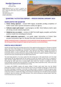 Havilah Resources (ASX : HAV) 28 February 2014 Havilah Resources NL aims to become a significant new producer of iron ore, copper, gold, cobalt, molybdenum and tin from its 100% owned JORC mineral resources in northeaste