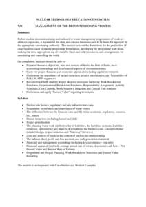 NUCLEAR TECHNOLOGY EDUCATION CONSORTIUM N31 MANAGEMENT OF THE DECOMMISSIONING PROCESS  Summary