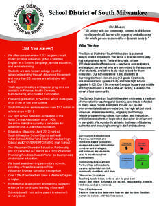 School District of South Milwaukee Our Mission: “We, along with our community, commit to deliberate excellence for all learners by engaging and educating the whole person to succeed in a dynamic society.”