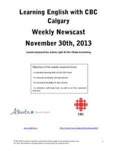 Learning English with CBC Calgary Weekly Newscast November 30th, 2013 Lessons prepared by Justine Light & Kim Chaba-Armstrong