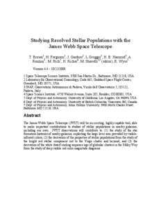 Studying Resolved Stellar Populations with the James Webb Space Telescope T. Brown1, H. Ferguson1, J. Gardner2, L.Greggio3, H. B. Hammel4, A. Renzini3, M. Rich5, H. Richer6, M. Stiavelli1,7 (editor), R. Wyse7 Version 4.4