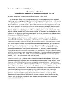 Segregation and Displacement in Old Chinatown “Shaken as by an Earthquake:” Chinese Americans, Segregation and Displacement in Los Angeles, [removed]By Isabella Seong-Leong Quintana[Gum Saan Journal, Volume 32, No 1