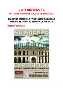 « AD ARENAS ! »  HISTOIRES DU PALAIS‐GALLIEN DE BORDEAUX   