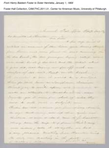 From Henry Baldwin Foster to Sister Henrietta, January 1, 1869 Foster Hall Collection, CAM.FHC[removed], Center for American Music, University of Pittsburgh. From Henry Baldwin Foster to Sister Henrietta, January 1, 1869