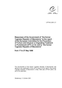 Violence / Committee for the Prevention of Torture / Council of Europe / Republic of Macedonia / Macedonia / Outline of the Republic of Macedonia / Macedonia naming dispute / Ethics / Law / Torture