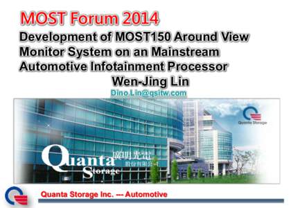 MOST Forum 2014 Development of MOST150 Around View Monitor System on an Mainstream Automotive Infotainment Processor Wen-Jing Lin 