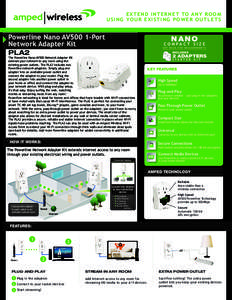 E X T E N D I N T E R N E T TO A N Y R O O M USING YOUR EXISTING POWER OUTLETS Powerline Nano AV500 1-Port Network Adapter Kit PLA2