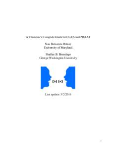 A Clinician’s Complete Guide to CLAN and PRAAT Nan Bernstein Ratner University of Maryland Shelley B. Brundage George Washington University