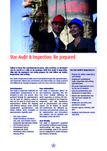 Star Audit & Inspection: Be prepared Failure to meet the requirements by ports, class societies, or oil majors can be crucial to a ship or rig manager. With Star Audit & Inspection, ship and rig managers can easily prepa