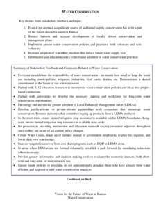 WATER CONSERVATION Key themes from stakeholder feedback and input: 1. Even if not deemed a significant source of additional supply, conservation has to be a part of the future vision for water in Kansas 2. Reduce barrier