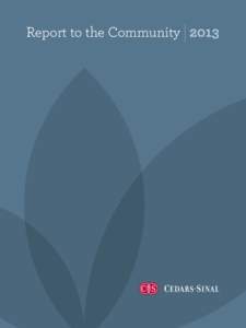 Report to the Community 2013  Cedars-Sinai By the Numbers July 1, 2011 – June 30, 2012