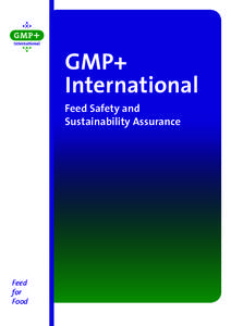 GMP+ International Feed Safety and Sustainability Assurance  Feed