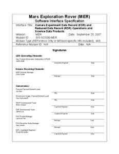 Mars Exploration Rover (MER) Software Interface Specification Interface Title: Camera Experiment Data Record (EDR) and Reduced Data Record (RDR) Operations and Science Data Products Mission: