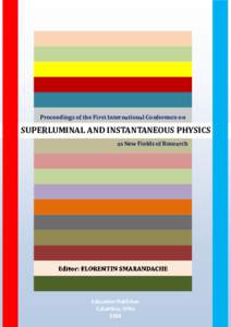 Proceedings of the First International Conference on Superluminal Physics and Instantaneous Physics as New Fields as Research