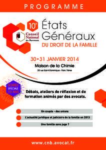 PROGRAMME  DU DROIT DE LA FAMILLE 30•31 JANVIER 2014 Maison de la Chimie 28 rue Saint-Dominique - Paris 7ème