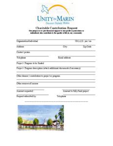 Charitable Contribution Request Our purpose is to give financial support to non-profit organizations or individuals who contribute to the quality of life in our community. ________________________________________________