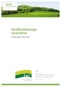 Veröffentlichungsverzeichnis Dr. Karin Jürgens 1996 bis 2016 Kontakt: Dr. Karin Jürgens Büro für Agrarsoziologie und Landwirtschaft (BAL),