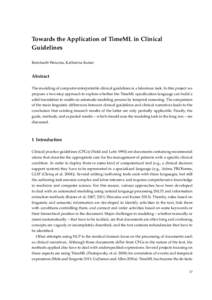 Towards the Application of TimeML in Clinical Guidelines Reinhardt Wenzina, Katharina Kaiser Abstract The modeling of computer-interpretable clinical guidelines is a laborious task. In this project we