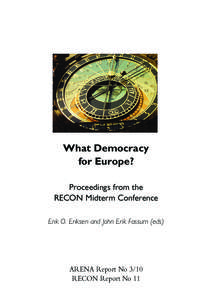 What Democracy for Europe? Proceedings from the RECON Midterm Conference Erik O. Eriksen and John Erik Fossum (eds)