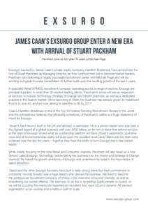 James Caan’s Exsurgo Group Enter A New Era With Arrival Of Stuart Packham Packham joins as MD after 14 years at Michael Page Exsurgo, backed by James Caan’s private equity company Hamilton Bradshaw, have announced th