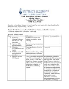 OISE Aboriginal Advisory Council Meeting Minutes Thursday, May 29th, 2014 OISE Room[removed]Members in Attendance: Suzanne Stewart, Frank Pio, Jerry Lazare, Julie Blair, Sean Kinsella Elders/Teachers: Jacqui Lavalley, Cat 