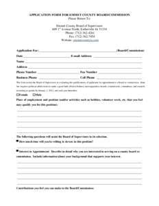 APPLICATION FORM FOR EMMET COUNTY BOARD/COMMISSION Please Return To: Emmet County Board of Supervisors 609 1st Avenue North, Estherville IA[removed]Phone: ([removed] Fax: ([removed]