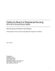 California Board of Registered Nursing: Annual School Report: Data Summary and Historical Trend Analysis: A Presentation of Pre-Licensure Nursing Education Programs in California