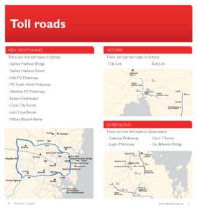 Toll roads NEW SOUTH WALES VICTORIA  There are nine toll roads in Sydney: