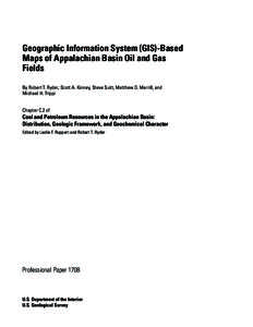 Geographic Information System (GIS)-Based Maps of Appalachian Basin Oil and Gas Fields By Robert T. Ryder, Scott A. Kinney, Steve Suitt, Matthew D. Merrill, and Michael H. Trippi Chapter C.2 of