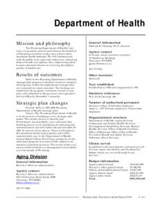 Department of Health Mission and philosophy The Wyoming Department of Health’s mission is to promote, protect and enhance the health of all Wyoming residents so they may achieve their maximum health potential. We will 