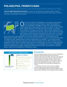 Philadelphia, Pennsylvania A Case Study of How Green Infrastructure is Helping Manage Urban Stormwater Challenges Types of green infrastructure used: Green roofs, rain barrels/cisterns, permeable pavement, infiltration t