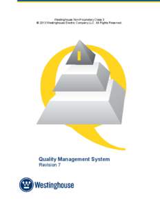 Westinghouse Non-Proprietary Class 3 © 2013 Westinghouse Electric Company LLC. All Rights Reserved. Quality Management System Revision 7