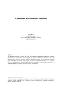 Experiences with Distributed Searching  Nigel Ward Senior Researcher CRC for Enterprise Distributed Systems∗ 