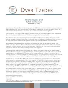 Parshat Vayetze 5768 By Rabbi Elliot Rose Kukla November 17, 2007 Jacob dreamed of a ladder filled with clambering angels. For 2,000 years, Jewish commentators have examined every detail of this dream and found within it