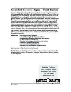 Specialized Associate Degree  Guest Services Objective: This program is designed to prepare graduates for entry-level positions in guest service management, in the lodging, wine, and tourism related industries, as well