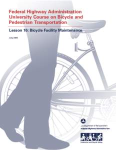 Federal Highway Administration University Course on Bicycle and Pedestrian Transportation Lesson 16: Bicycle Facility Maintenance July 2006