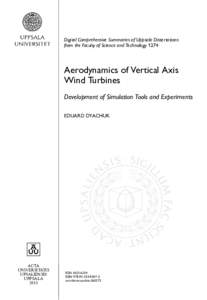 Digital Comprehensive Summaries of Uppsala Dissertations from the Faculty of Science and Technology 1274 Aerodynamics of Vertical Axis Wind Turbines Development of Simulation Tools and Experiments