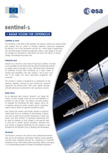 Satellites to serve The Sentinels, a new fleet of ESA satellites, are poised to deliver the wealth of data and imagery that are central to Europe’s ambitious Copernicus programme. By offering a set of key information s