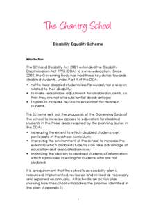 Disability Equality Scheme  Introduction The SEN and Disability Act 2001 extended the Disability Discrimination Act[removed]DDA) to cover education. Since