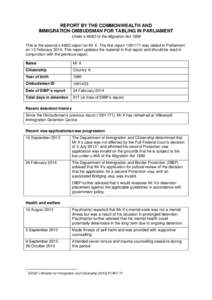 REPORT BY THE COMMONWEALTH AND IMMIGRATION OMBUDSMAN FOR TABLING IN PARLIAMENT Under s 486O of the Migration Act 1958 This is the second s 486O report on Mr X. The first report[removed]was tabled in Parliament on 12 Febr