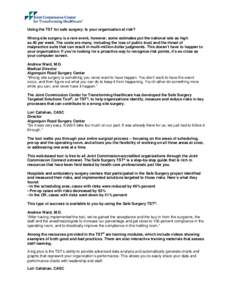 Using the TST for safe surgery: Is your organization at risk? Wrong site surgery is a rare event, however, some estimates put the national rate as high as 40 per week. The costs are many, including the loss of public tru