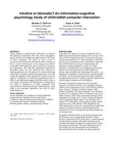 Intuitive or Idiomatic? An information-cognitive psychology study of child-tablet computer interaction Rhonda N. McEwen University of Toronto Mississauga 3359 Mississauga Rd.