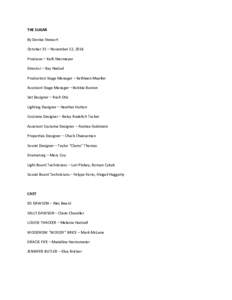 THE SUGAR By Denise Stewart October 31 – November 22, 2014 Producer – Kelli Shermeyer Director – Ray Nedzel Production Stage Manager – Kathleen Mueller