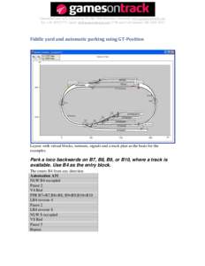 GamesOnTrack A/S, Uhresoevej 35, DK 7500 Holstebro, Denmark, www.gamesontrack.com Tel: +[removed], email: [removed], CVR and VAT number: DK[removed]Fiddle yard and automatic parking using GT-Position  Layo